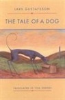 Tom Geddes, Lars Gustafsson - The Tale of a Dog: Novel