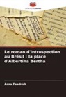 Anna Faedrich - Le roman d'introspection au Brésil : la place d'Albertina Bertha
