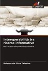Robson da Silva Teixeira - Interoperabilità tra risorse informative