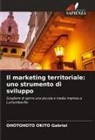 Ohotohoto Okito Gabriel - Il marketing territoriale: uno strumento di sviluppo