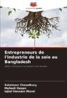 Solaiman Chowdhury, Mehedi Hasan, Iqbal Hossain Moral - Entrepreneurs de l'industrie de la soie au Bangladesh