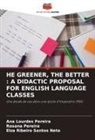 Ana Lourdes Pereira, Rosana Pereira, Elza Ribeiro Santos Neta - HE GREENER, THE BETTER : A DIDACTIC PROPOSAL FOR ENGLISH LANGUAGE CLASSES