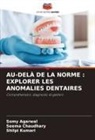 Somy Agarwal, Seema Chaudhary, Shilpi Kumari - AU-DELÀ DE LA NORME : EXPLORER LES ANOMALIES DENTAIRES