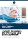 Somy Agarwal, Seema Chaudhary, Shilpi Kumari - JENSEITS DER NORM: ERFORSCHUNG VON ZAHNANOMALIEN