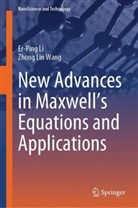 Er-Ping Li, Zhong Lin Wang - New Advances in Maxwell's Equations and Applications