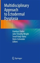 Smaïl Hadj-Rabia, Smaïl Hadj-Rabia et al, Holm Schneider, Gianluca Tadini, John Timothy Wright, John Timothy Wright - Multidisciplinary Approach to Ectodermal Dysplasia