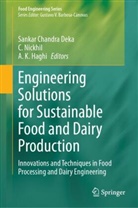 Sankar Chandra, Sankar Chandra Deka, A. K. Haghi, A K Haghi, C Nickhil, C. Nickhil - Engineering Solutions for Sustainable Food and Dairy Production