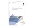 Dietmar Altemeier, Marc Dr von Essen, Marc von Essen, Regina (Dr.) Kolch, Schneider, Ernst Schneider... - Trinkwasser in der Praxis