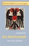 Gerfrid Arnold - Die Reichsstadt