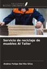 Andres Felipe Del Rio Silva - Servicio de reciclaje de muebles Al Taller