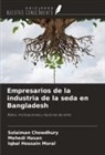 Solaiman Chowdhury, Mehedi Hasan, Iqbal Hossain Moral - Empresarios de la industria de la seda en Bangladesh