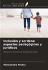 Marissandra Freitas - Inclusión y sordera: aspectos pedagógicos y jurídicos