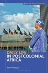 Toyin Falola - Daily Life in Postcolonial Africa
