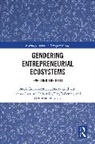 Marit Lindvert Breivik-Meyer, Gry Agnete Alsos, Dag Balkmar, Marit Breivik-Meyer, Anne-Charlott Callerstig, Marta Lindvert - Gendering Entrepreneurial Ecosystems