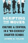 Joanne W. Golann - Scripting the Moves