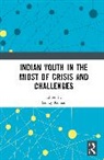 Sanjay (Centre for the Study of Developing Kumar, Sanjay Kumar, Kumar Sanjay - Indian Youth in the Midst of Crisis and Challenges