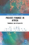 Joshua Yindenaba Abor, Joshua Yindenaba (University of Ghana Busine Abor, Elikplimi Kolma Agbloyor, Baah Aye Kusi, Ashenafi Fanta, Paul Gbahabo... - Project Finance in Africa