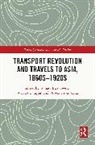 Tomasz Forajter Ewertowski, Tomasz Ewertowski, Wacław Forajter, Oliwia Gromadzka - Transport Revolution and Travels to Asia, 1860s-1920s