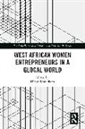 Ulrike Schuerkens, Ulrike Schuerkens, Schuerkens Ulrike - West African Women Entrepreneurs in a Glocal World