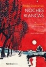 Fiodor Mijaïlovich Dostoevskiï, Fiodor Dostoievski, Nicolai Troshinsky - Noches Blancas