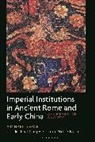 T Corey Brennan, T. Corey Brennan, Brennan T. Corey, Michael Loewe, Loewe Michael, Michael Nylan... - Imperial Institutions in Ancient Rome and Early China