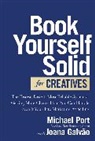 Joana Galvao, Joana Galvão, Joana Galvao, Michael Port, Michael Port, Michael Galvao Port... - Book Yourself Solid for Creatives