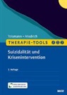 Sören Friedrich, Tobias Teismann - Therapie-Tools Suizidalität und Krisenintervention