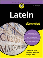 Tracy L Barr, Tracy L. Barr, Clifford A Hull, Clifford A. Hull, Steven R Perkins, Steven R. Perkins - Latein für Dummies