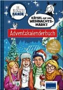 Anne Scheller, Lorna Egan, Maria Maloney - Die Bloggerbande - Rätsel auf dem Weihnachtsmarkt: Adventskalenderbuch 24 Kapitel mit auftrennbaren Seiten und Stickerbogen