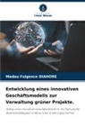 Madou Fulgence Diahoré - Entwicklung eines innovativen Geschäftsmodells zur Verwaltung grüner Projekte.