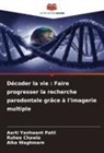 Ruhee Chawla, Aarti Yashwant Patil, Alka Waghmare - Décoder la vie : Faire progresser la recherche parodontale grâce à l'imagerie multiple