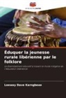 Leeway Dave Karngbeae - Éduquer la jeunesse rurale libérienne par le folklore