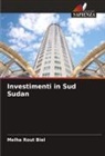 Melha Rout Biel, Melha Rout Biel - Investimenti in Sud Sudan
