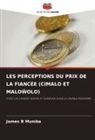 James B Mumba - LES PERCEPTIONS DU PRIX DE LA FIANCÉE (CIMALO ET MALO OLO)