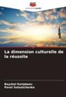 Bayzhol Karipbaev, Pavel Soloshchenko - La dimension culturelle de la réussite