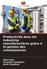 Amit Chaudhari, Prashant Chaudhari, Nitin Patil - Productivité dans les industries manufacturières grâce à la gestion des connaissances