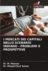 Dr. M. Manasa, M. Manasa, Deepali Rani Sahoo, Dr. Deepali Rani Sahoo - I MERCATI DEI CAPITALI NELLO SCENARIO INDIANO - PROBLEMI E PROSPETTIVE