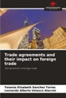 Yesenia Elizabeth Sánchez Torres, Leonardo Alberto Velasco Alarcón - Trade agreements and their impact on foreign trade