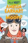 Dan Gutman, Gutman Dan - Amelia Earhart Is on the Moon?