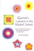 Ernst Schuberth, Ernst Schuberth - Geometry Lessons in the Waldorf School Volume 2: Freehand Form Drawing and Basic Geometric Construction in Grades 4 and 5