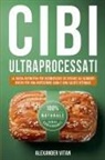Alexander Vitan - Cibi Ultraprocessati