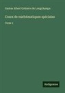 Gaston Albert Gohierre De Longchamps - Cours de mathématiques spéciales