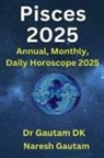 Gautam Dk, Naresh Gautam - Pisces 2025