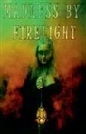 Michael Bertolini, Brit Jones, Riley Santangelo - Madness by Firelight