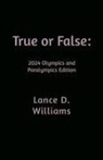 Lance D. Williams - True or False
