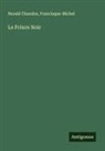 Herald Chandos, Francisque-Michel - Le Prince Noir