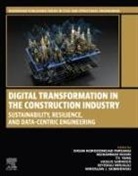 Ehsan Noroozinejad Farsangi, Ehsan Noroozinejad Farsangi, Seyedali Mirjalili, Mirosław J. Skibniewski, Mohammad Noori, Vasilis Sarhosis... - Digital Transformation in the Construction Industry