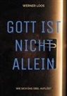 Werner Loos - Gott ist nicht allein
