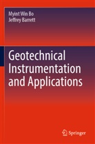 Jeffrey Barrett, Myint Win Bo - Geotechnical Instrumentation and Applications