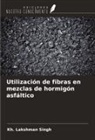 Kh. Lakshman Singh - Utilización de fibras en mezclas de hormigón asfáltico